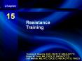 Resistance Training chapter 15 Resistance Training Thomas R