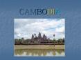 CAMBODIA WHERE IS IT? HISTORY Between the 11th and 14t