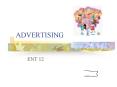 ADVERTISING ENT 12 What is it? Advertising is a messag