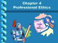 Chapter 4 Professional Ethics Code of Ethics Presentatio