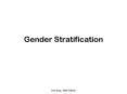 Gender Stratification Gender and Inequality Gender refers t
