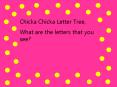 Chicka Chicka Letter Tree, What are the letters that yo