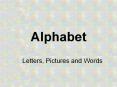 Alphabet Letters, Pictures and Words Alphabet Letters