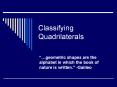 Classifying Quadrilaterals   geometric shapes are th