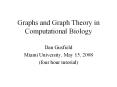 Graphs and Graph Theory in Computational Biology Da