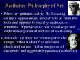 Aesthetics: Philosophy of Art Plato: art imitates reality