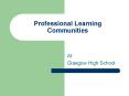 Professional Learning Communities At Glasgow High Schoo