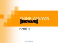 THINK WIN/WIN HABIT 4 SUMMARY Win/Win is not a personalit