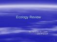 Ecology Review Ms. Panno and Mr. Libretto June 8th and 9t