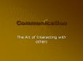 What is Communication? Communication Effective Communicatio