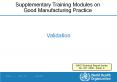 Good Manufacturing Practice Validation WHO Technical Repor