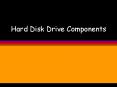Hard Disk Drive Components Basic components of a hard driv
