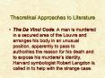 Theoretical Approaches to Literature The Da Vinci Code: 