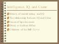 Intelligence, IQ, and Crime History of mental testing and I