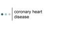 coronary heart disease the heart and blood flo
