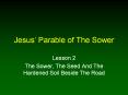 Jesus  Parable of The Sower Lesson 2 The Sower, The Seed An