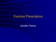 Exercise Prescription Aerobic Fitness Principles of Trainin