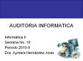 AUDITORIA INFORMATICA Inform tica II Semana No. 18 Per od