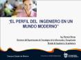  EL PERFIL DEL INGENIERO EN UN MUNDO MODERNO  Ing. Patrici