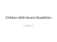 Children With Severe Disabilities Chapter 6 Terms an