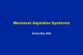 Edited May 2005 What is meconium aspiration? Meconium is th