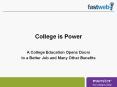 College is Power A College Education Opens Doors to a Bette