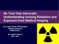 Be Your Own Advocate: Understanding Ionizing Radiation an