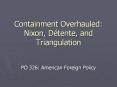 Containment Overhauled: Nixon, D tente, and Triangulation P