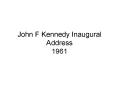 John F Kennedy Inaugural Address 1961 Speaker John F Kenned