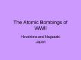 The Atomic Bombings of WWII Hiroshima and Nagasaki Japa