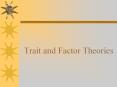 Trait and Factor Theories Trait and Factor Theories Basi