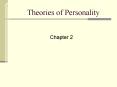 Theories of Personality Chapter 2 Theories of Personalit