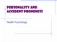 Personality and accident proneness Health Psychology Tw