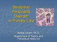 Borderline Personality Disorder in Primary Care Ashley Owen