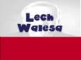 Lech Walesa To Democracy from Communism Presentation by Ada