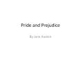 Pride and Prejudice By Jane Austen  There is a fine ol