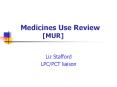 Medicines Use Review [MUR] Liz Stafford LPC/PCT liaiso