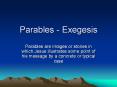Parables - Exegesis Parables are images or stories in whic