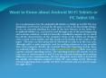 Want to Know about Android Wi Fi Tablets or PC Tablet UK…