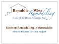 Kitchen Remodeling in Scottsdale:  How to Prepare for Your Project