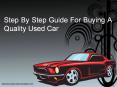 Step By Step Guide For Buying A Quality Used Car