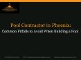 Pool Contractor in Phoenix:  Common Pitfalls to Avoid When Building a Pool
