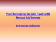 Your Belongings in Safe Hand with Storage Melbourne