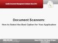 Document Scanners:  How to Select the Best Option for Your Application