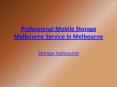 Professional Mobile Storage Melbourne Service in Melbourne