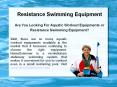 Are You Looking For Aquatic Workout Equipments or Resistance Swimming Equipment