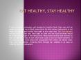 Eat healthy, Stay Healthy
