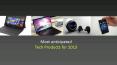 Most Anticipated Tech Products for 2013