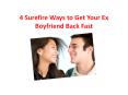 4 Surefire Ways to Get Your Ex Boyfriend Back Fast