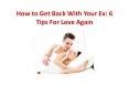 How to Get Back With Your Ex: 6 Tips For Love Again